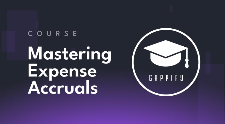 Mastering Expense Accruals Course